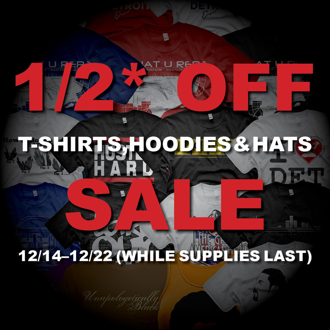 1/2 off Sale is happening now!