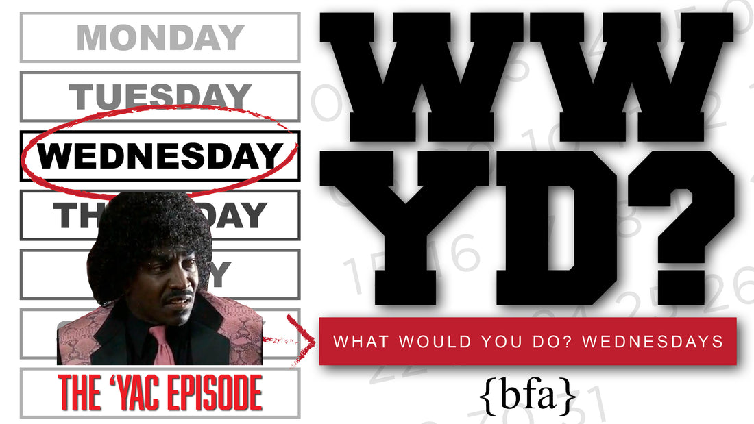 What Would You Do? - The 'Yac Incident