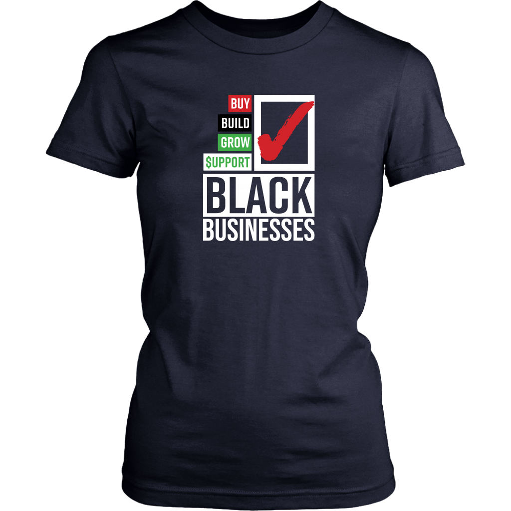 Buy Build Grow Support Black Businesses Womens T-shirt