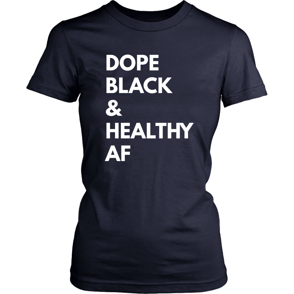 Dope Black Healthy AF T-Womens T-shirt