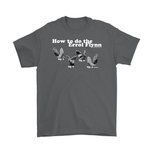 How to do the Errol Flynn Unisex T-Shirt