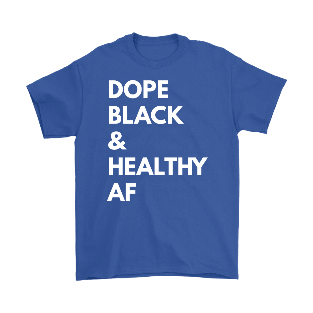 Dope Black Healthy AF T-Shirt