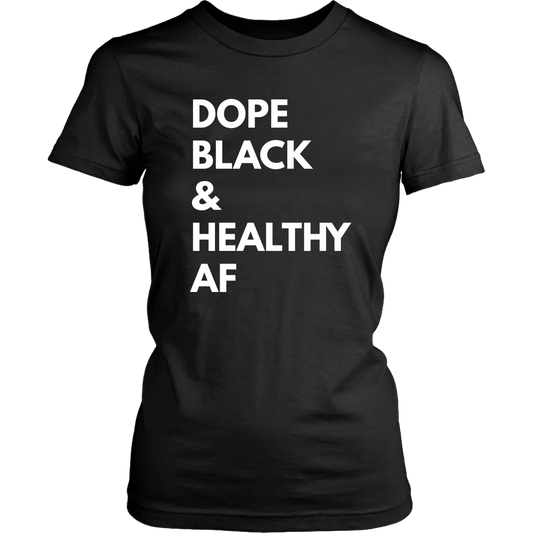 Dope Black Healthy AF T-Womens T-shirt