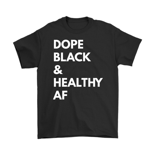 Dope Black Healthy AF T-Shirt