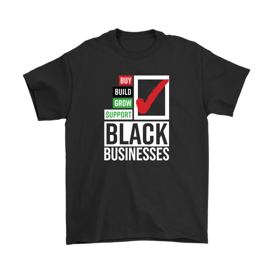 Buy Build Grow Support Black Businesses T-Shirt