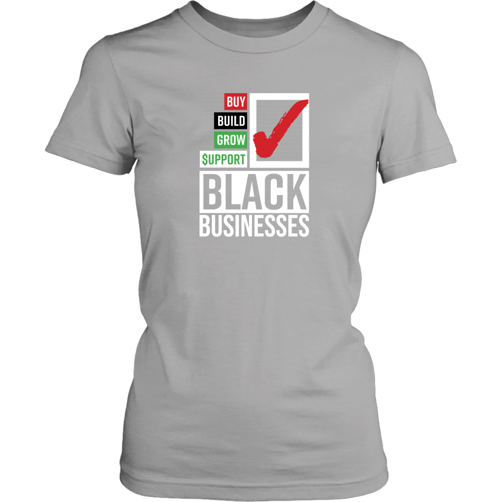 Buy Build Grow Support Black Businesses Womens T-shirt