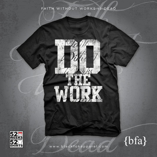 Week 16 -  Do The Work #52weeks52shirts