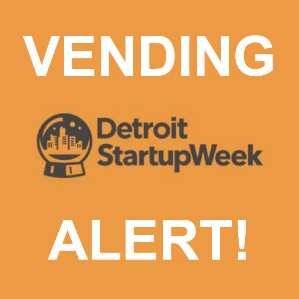 Vending Alert-Detroit Startup Week