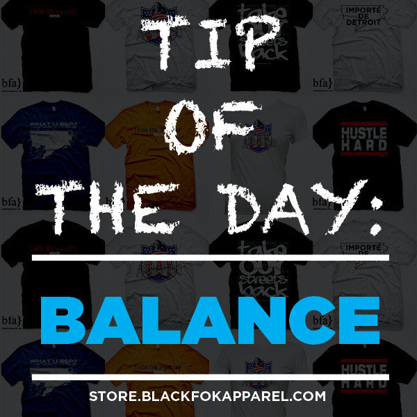 Tip of the Day - Balance