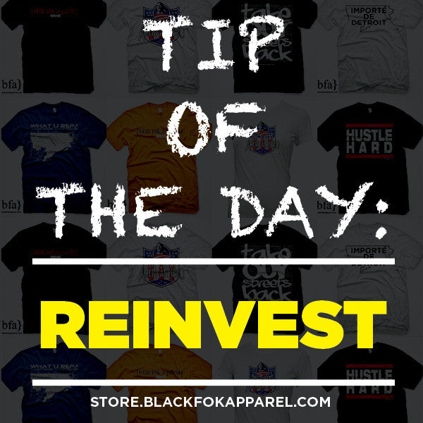 Tip of the Day – Reinvest in your Business