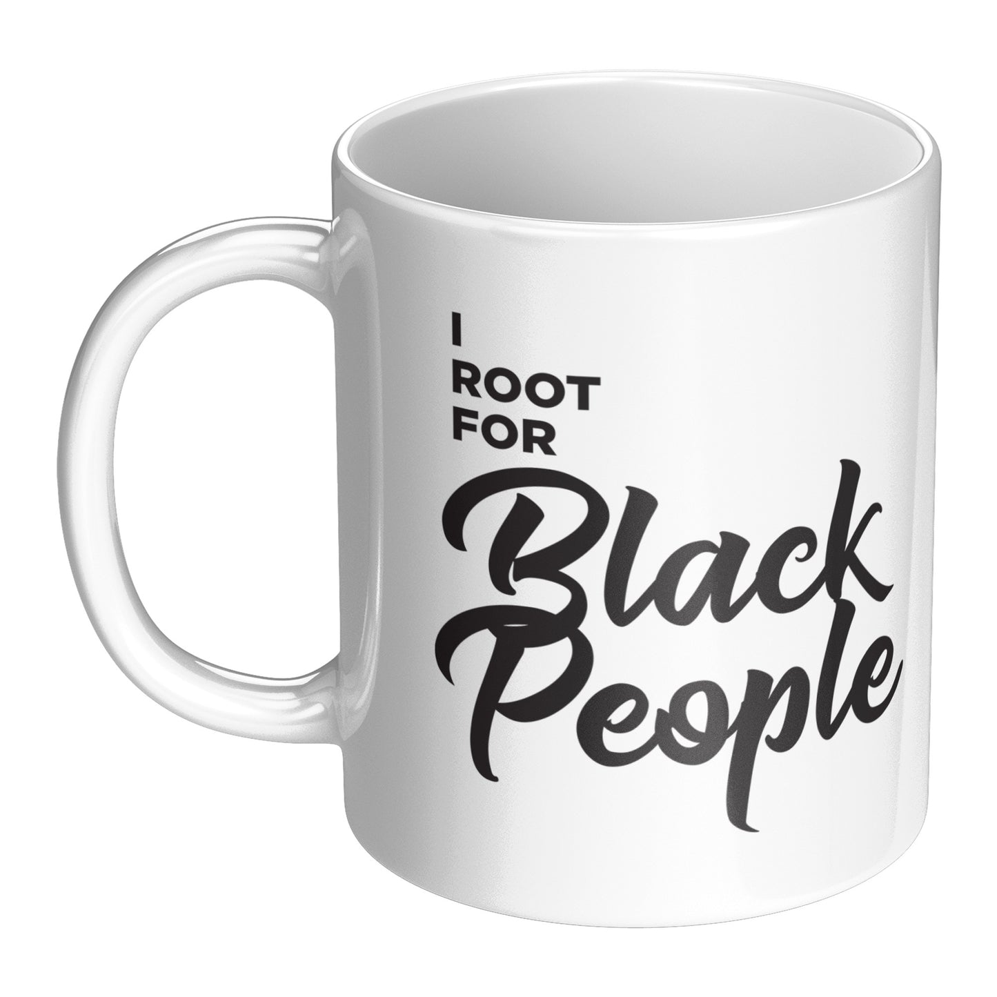 I Root for Black People Coffee 11 oz Mug