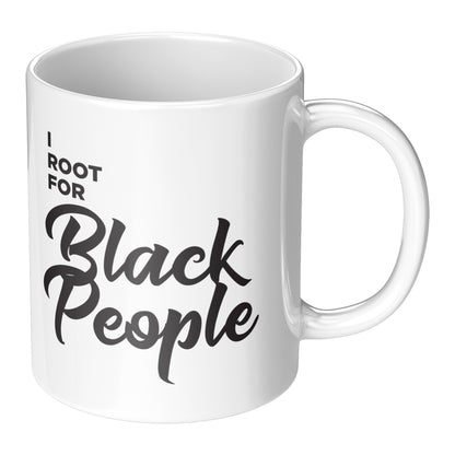 I Root for Black People Coffee 11 oz Mug