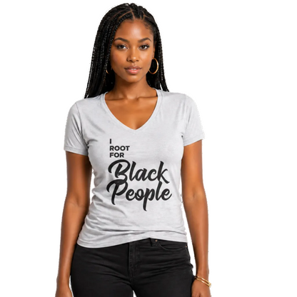 I ROOT FOR BLACK PEOPLE WOMEN'S V-NECK T-SHIRT