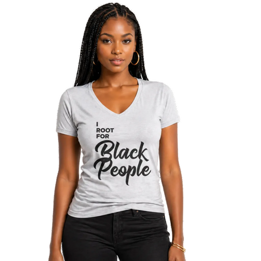 I ROOT FOR BLACK PEOPLE WOMEN'S V-NECK T-SHIRT