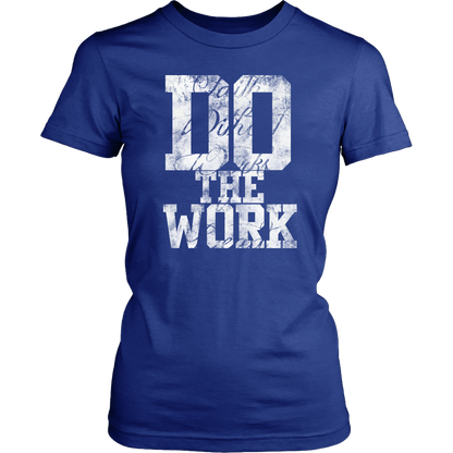 Do The Work Womens T-Shirt