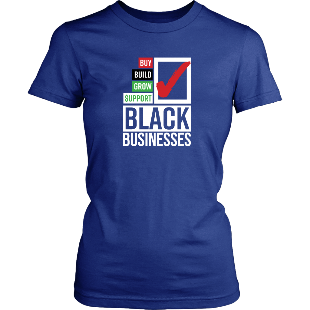 Buy Build Grow Support Black Businesses Womens T-shirt