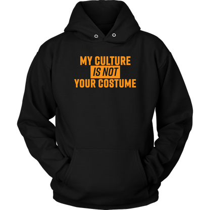 My Culture Is Not Your Costume Black Orange Hoodie