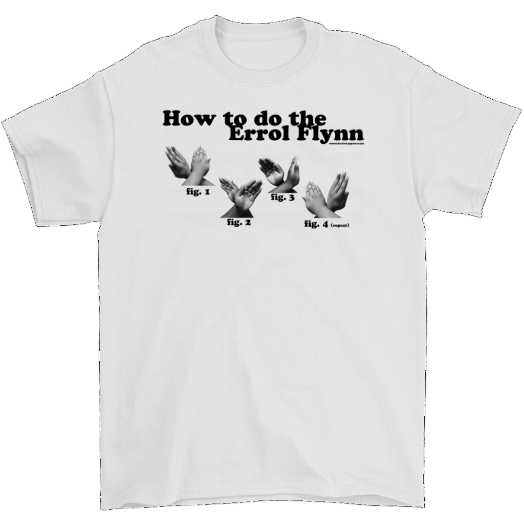 How to do the Errol Flynn Unisex T-Shirt - White