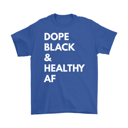 Dope Black Healthy AF T-Shirt