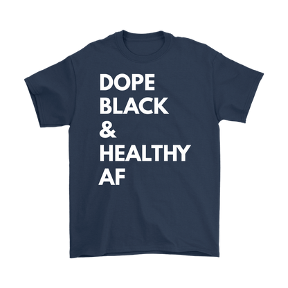 Dope Black Healthy AF T-Shirt