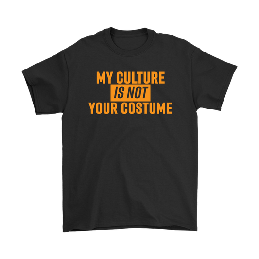 My Culture Is Not Your Costume Black Orange T-Shirt