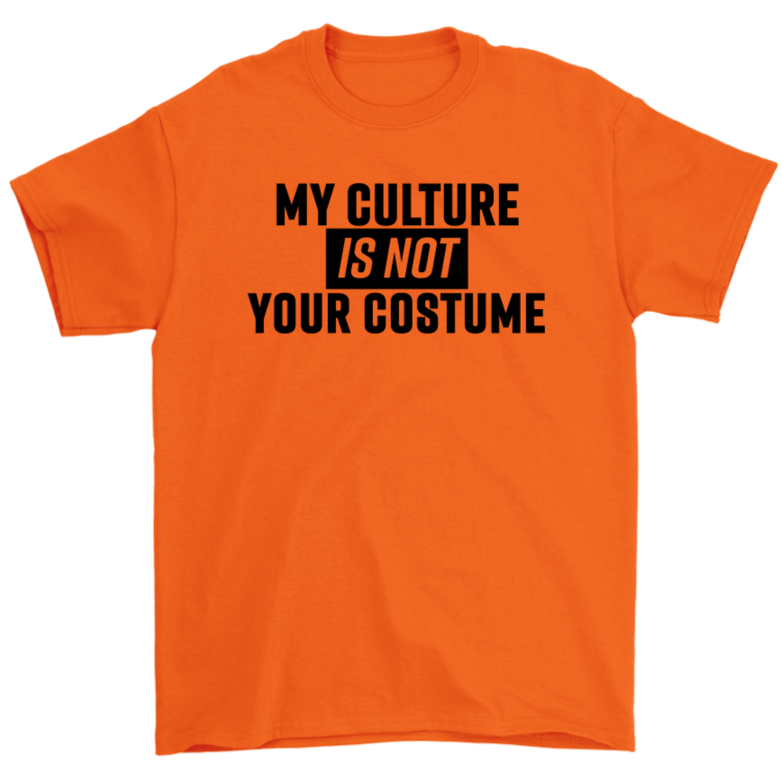 my culture is not your costume orange t-shirt