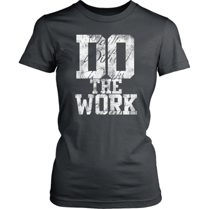 Do The Work Womens T-Shirt