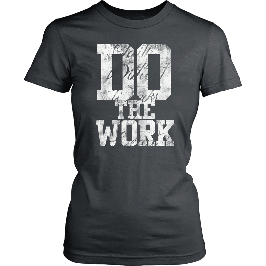 Do The Work Womens T-Shirt