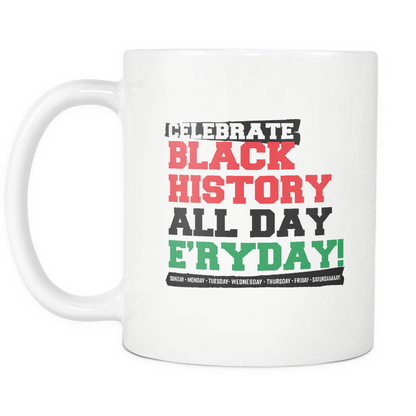 Celebrate Black History All Day E'ry Day!