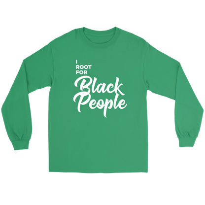 I Root for Black People Long Sleeve T-shirt