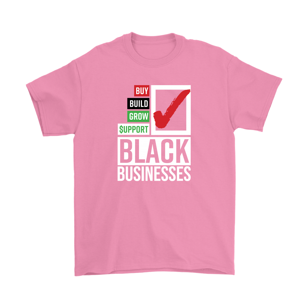 Buy Build Grow Support Black Businesses T-Shirt