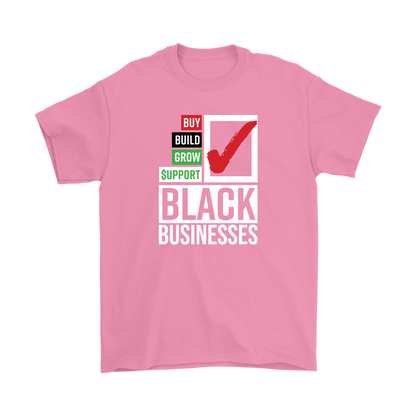 Buy Build Grow Support Black Businesses T-Shirt