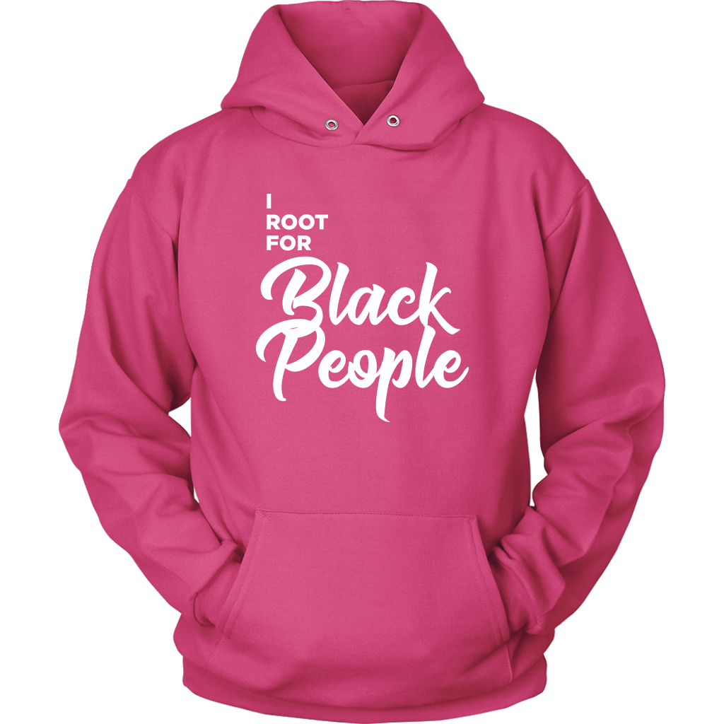 I Root for Black People Hooded Sweatshirt