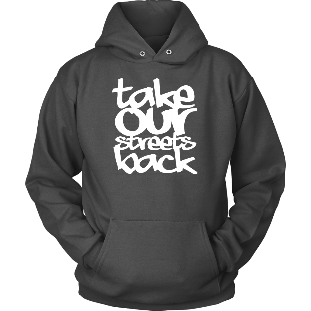 Take Our Streets Back Hooded Sweatshirt Grey