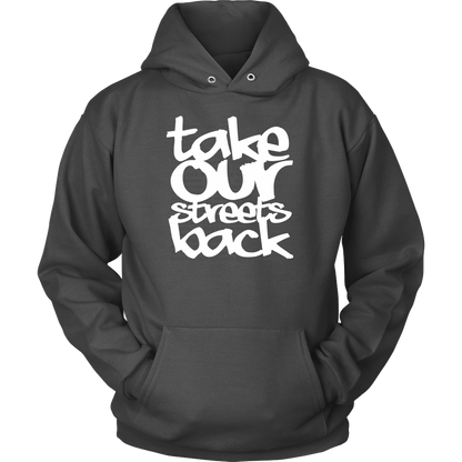Take Our Streets Back Hooded Sweatshirt Grey