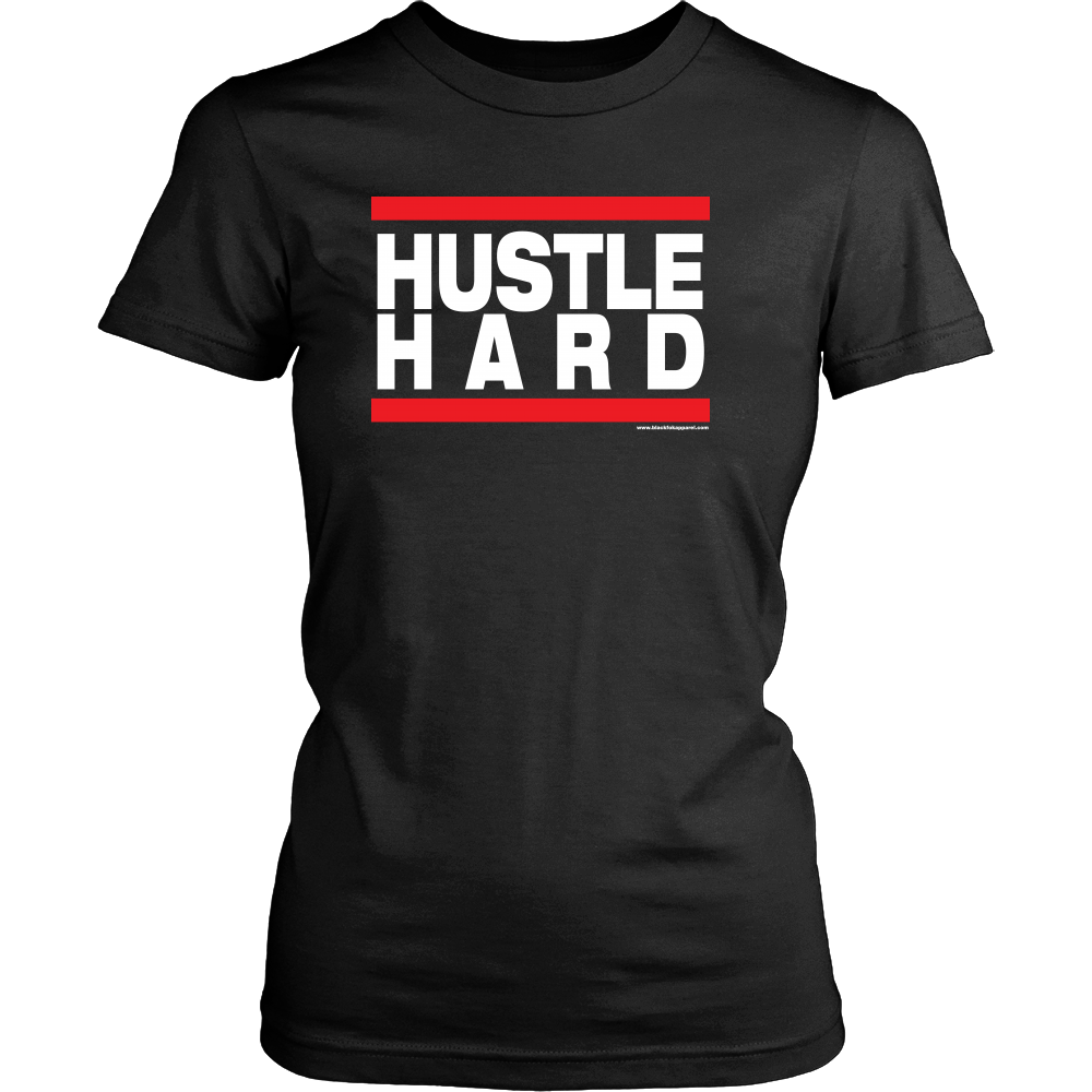 Hustle Hard Women's T-Shirt