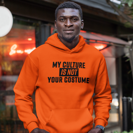 my culture is not your costume orange hoodie