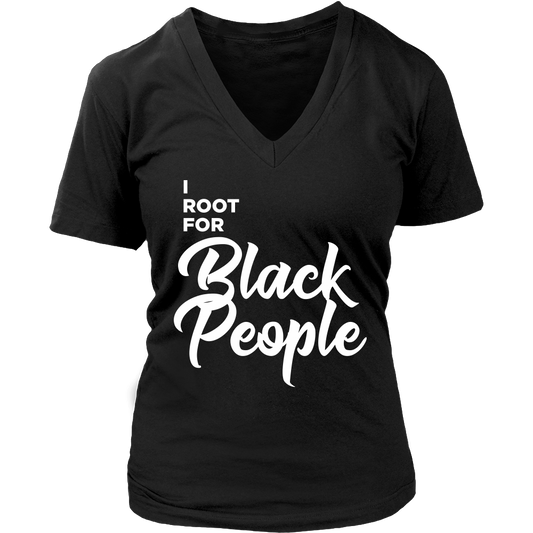I Root for Black People Women's V-Neck T-Shirt