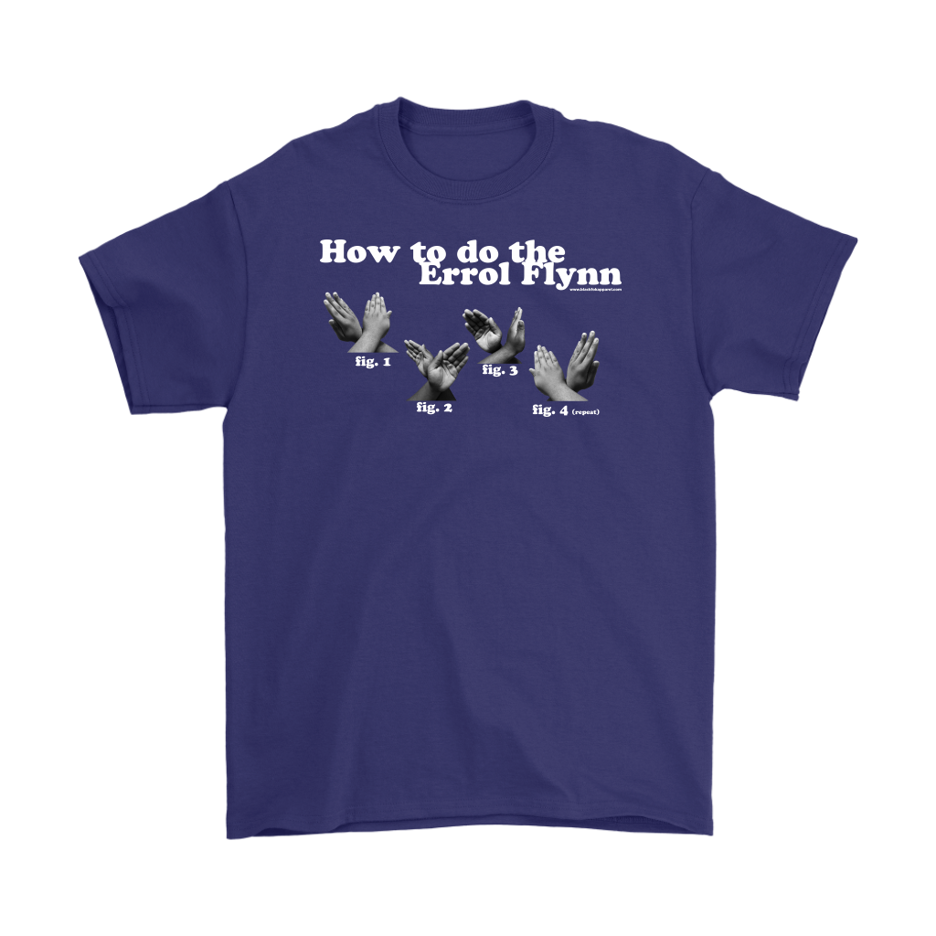 How to do the Errol Flynn Unisex T-Shirt